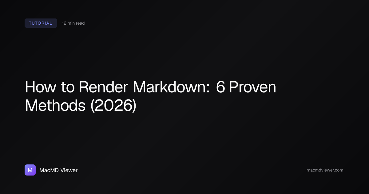 How to Render Markdown: 6 Proven Methods (2026) | MacMD Viewer